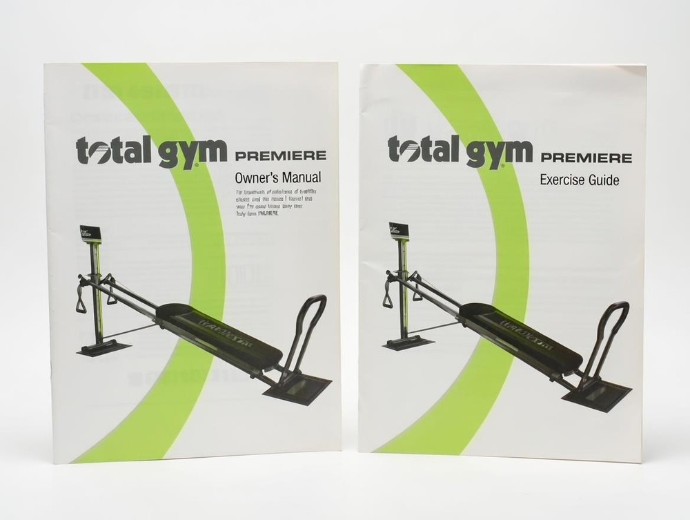 Total Gym Premiere Owner’s Manual + Exercise Guide